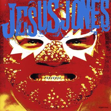 Jesus Jones -  Perverse